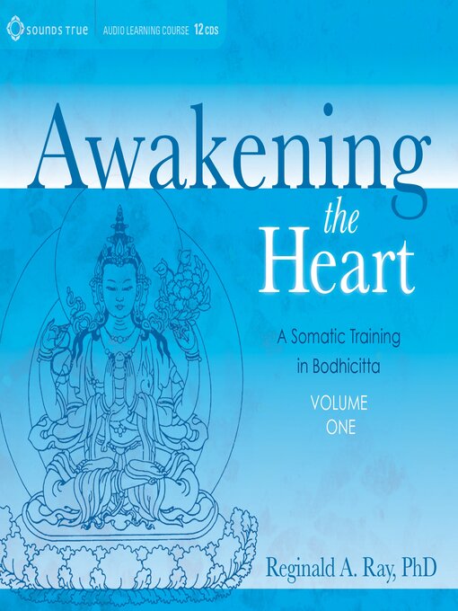 Title details for Awakening the Heart, Volume 1 by Reginald A. Ray, PhD - Wait list